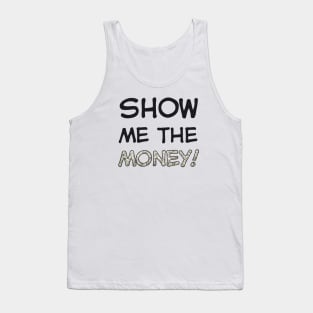 Show me the money! Tank Top